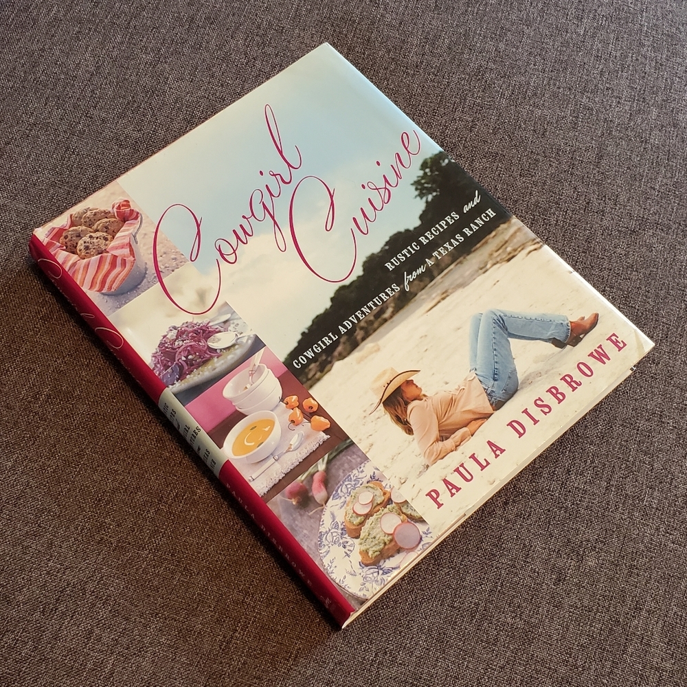 Cowgirl Cuisine by Paula Disbrowe